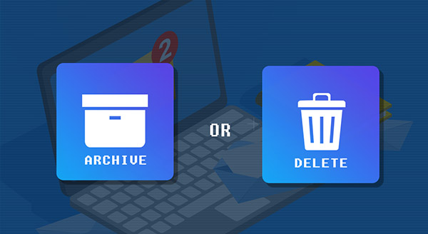 To Delete or Archive Email, That Is the Question