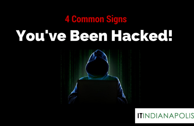 Four Common Signs That You’ve Been Hacked