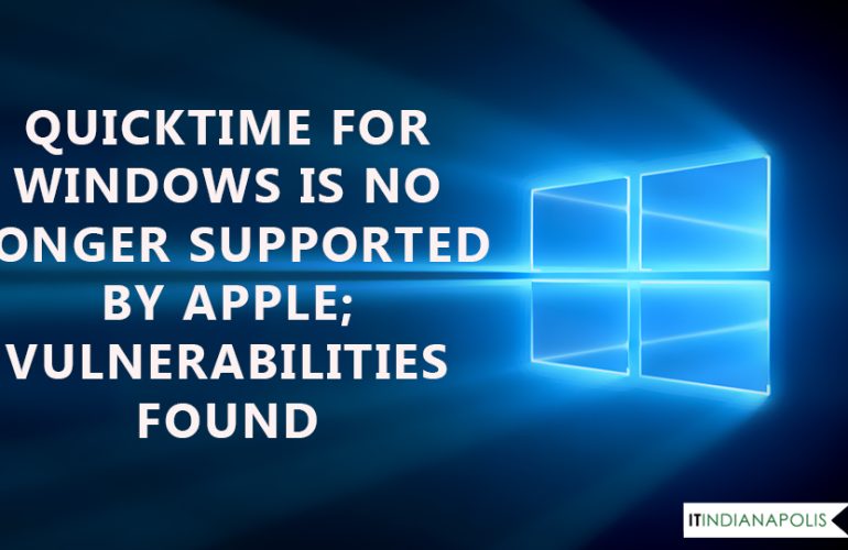 QuickTime for Windows is no Longer Supported by Apple; Vulnerabilities Found