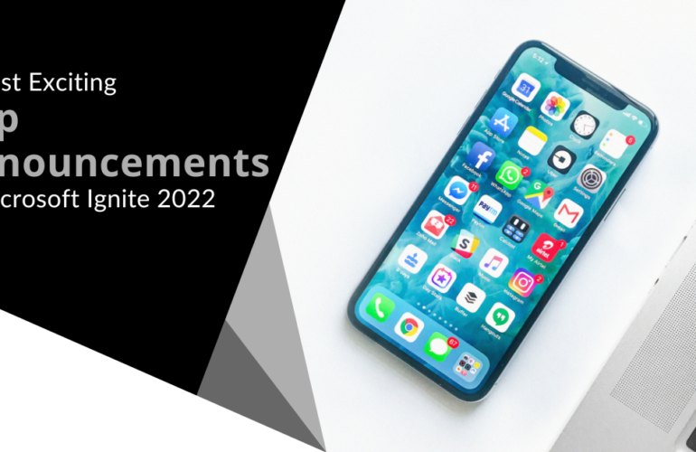 7 Most Exciting App Announcements at Microsoft Ignite 2022