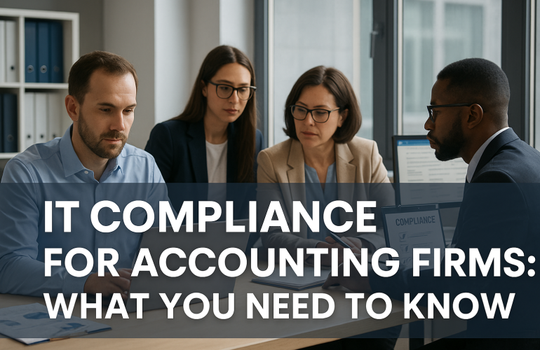 IT Compliance for Accounting Firms: What You Need to Know